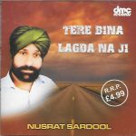 TERE BINA LAGDA NA JI - NUSRAT SARDOOL - NEW BHANGRA CD