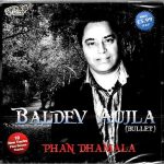 PHAN DHAMALA - BALDEV AUJLA (BULLET) -  BRAND NEW BHANGRA CD