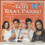 TOH BAAT PAKKI  - NEW ORIGINAL BOLLYWOOD SOUNDTRACK CD – FREE UK POST
