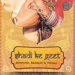 SHADI KE GEET - MEHENDI , BAARAAT & VIDAAI - 3CDs SET - BOLLYWOOD FILM SONGS CDs