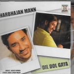 HARBHAJAN MAAN - DIL DOL GAYA  - NEW BHANGRA CD - FREE UK POST