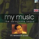 PT. BHIMSEN JOSHI - MY MUSIC THE SAREGAMA YEARS VOLUME ONE BRAND NEW 2CDs SET