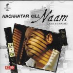 NACHHATAR GILL - NAAM - BRAND NEW BHANGRA CD
