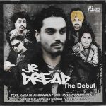 THE DEBUT - JR DREAD - (KAKA BHAINAWALA*SURINDER SHINDA) NEW BHANGRA CD SONGS