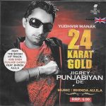 24 KARAT GOLD - JIGREY PUNJABIYAN DE - UK  BHANGRA CD -