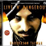 LIVE 'N' DANGEROUS - HARBHAJAN TALWAR - BRAND NEW BHANGRA CD