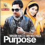 MISS POOJA / DARSHAN KHELLA - PURPOSE - BRAND NEW BHANGRA CD