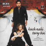 KUCH NAHI TEREY BIN - KAHAANU SAMRAT MEHRUNNISA HASSAN -  NEW CD SONGS