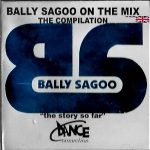 BALLY SAGOO ON THE MIX - DANCE CONNECTION THE STORY SO FAR  - NEW BHANGRA CD