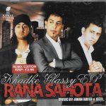 RANA SAHOTA / KHADKE GLASSY EP - NEW BHANGRA CD