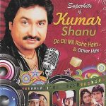 SUPER HITS OF KUMAR SHANU - DO DIL MIL RAHE HAIN & MORE - NEW SHEMAROO MUSIC DVD