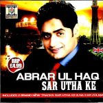 ABRAR UL HAQ - SAR UTHA KE - NEW  BHANGRA CD