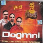 DOOMNI (TAJINDER , DAVINDER SANDHU & RAVI RADHAWA) -  BRAND NEW BHANGRA CD
