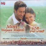 MITTI WAJAAN MAARDI ( PUNJABI) - NEW BOLLYWOOD SOUNDTRACK CD - FREE UK POST