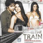 THE TRAIN ( NEW )  - NEW BOLLYWOOD SOUNDTRACK-FREE UK POST
