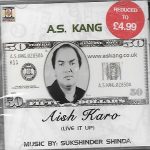 AISH KARO - A.S KANG - NEW PUNJABI SONGS CD - FREE UK POST