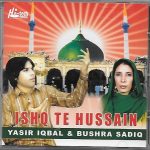ISHQ TE HUSSAIN - YASIR IQBAL & BUSHRA SADIQ - NEW SOUND TRACK CD - FREE UK POST