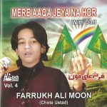 FARRUKH ALI MOON VOL. 4 - MERE AAQA JEYA NA HOR - BRAND NEW NAAT CD - FREE UK PO