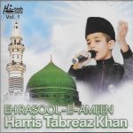 HARIS TABREAZ KHAN - EH RASOOL - E - AMEEN - NEW NAAT CD - FREE UK POST