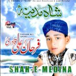 MUHAMMAD FARHAN ALI QADRI - SHAH E MEDINA  - VOL.4 - NEW NAAT CD