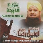 AL-HAAJ MUHAMMAD OWAIS RAZA QADRI VOL 119 -SARKAR KA MADINA NEW CD FREE UK POST
