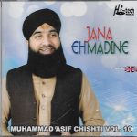 MUHAMMAD ASIF CHISHTI - JANA EH MADINE - VOL 10 - NEW NAAT CD - FREE UK POST