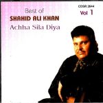 SHAHID ALI KHAN - (BEST OF) - ACHHA SILA DIYA - VOL 1 - BRAND NEW CD
