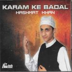 KARAM KE BADAL (HASHMAT KHAN) NEW NAAT CD - FREE UK POST