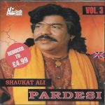 SHAUKAT ALI - VOL 3 - PARDESI - NEW SOUND TRACK CD
