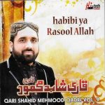 HABIBI YA RASOOL ALLAH (SAW) - QARI SHAHID MEHMOOD QADRI - VOL 9 - NEW NAAT CD
