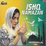 ISHQ NAMAZAN - NOORAN LAL- NEW NAAT CD - FREE UK POST
