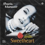 SHAZIA MANZOOR - SWEETHEART - BRAND NEW SOUND TRACK CD - FREE UK POST