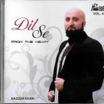 DIL SE - FROM THE HEART - NASEEM KHAN - VOL 4 - NEW NAAT CD - FREE UK POST