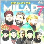 BEST NAATS FOR MILAD 7 - ISLAMIC NAATS CD - VOICE ONLY 2019 Release