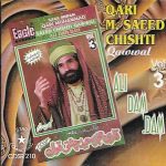 SAEED CHISHTI QAWWAL - ALI DAM DAM - Vo 3 - NEW QAWWALI CD - FREE POST UK