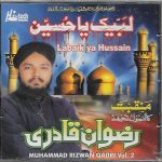 LABAIK YA HUSSAIN (MUHAMMAD RIZWAN QADRI) VOL. 2 -  NEW NAAT CD - FREE UK POST