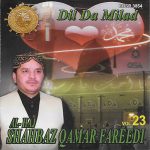 AL HAJ SHAHBAZ QAMAR FAREEDI - VOL 23 - DIL DA MILAD - NEW NAAT CD - FRE UK POST