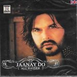 ALI HAIDER - JAANAY DO - NEW PAKISTANI SUPER HIT SONGS SOUND TRACK CD