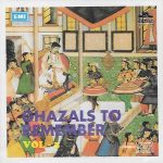 GHAZALS TO REMEMBER VOL 3 - BRAND NEW ORIGINAL GHAZALS CD - FREE UK POST