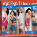 MALLIKA - I HATE YOU - BRAND NEW SOUND TRACK CD - FREE UK POST