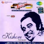 CLASSICAL REVIVAL-KISHORE FOREVER-MERE DIL MEIN AAJ KYA HAI-NEW SARE GAMA 2CDs