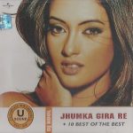 JHUMKA GIRA RE + 10 BEST OF THE BEST - BRAND NEW SOUND TRACK CD - FREE UK POST