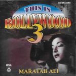 THIS IS BOLLYWOOD 3 - MARATAB ALI - NEW REMIX SOUND TRACK CD - FREE UK POST
