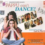 PAPPU CAN'T DANCE - BRAND NEW BOLLYWOOD SONGS CD - FREE UK POST