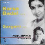 BARSE BADAL & SARGAM (ASHA BHOSLE & ADNAN SAMI)BRAND NEW SONGS CD - FREE UK POST