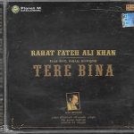 TERE BINA - RAHAT FATEH ALI KHAN - SOUND TRACK CD - FREE UK POST