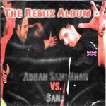 ADNAN SAMI KHAN VS SANJ - THE REMIX ALBUM - NEW BOLLYWOOD REMIX CD - MADE IN UK