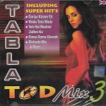 TABLA TOD MIX 3 - EXCLUSIVE REMIX TRACKS BRAND NEW CD - FREE UK POST