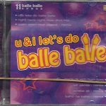 U&I LETS DO BALLE BALLE - 11 BALLE BALLE SONGS - NEW MIX SONGS CD - FREE UK POST