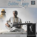 USTAD AMJAD ALI KHAN - '' THE SUBLIME LEGACY ''  NEW BOLLYWOOD CD - FREE UK POST